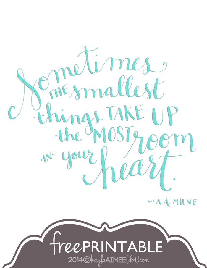 free printable A.A. Milne Quote, sometimes the smallest things printable