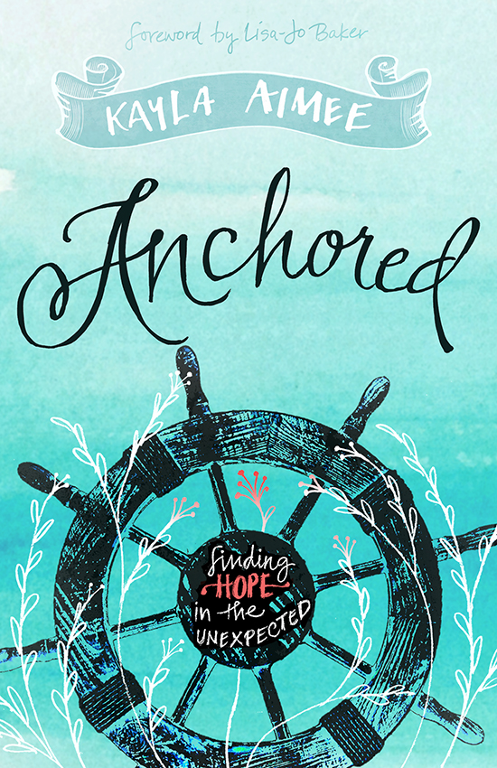 Anchored: Finding Hope In The Unexpected by Kayla Aimee - a heartfelt and humorous memoir by the mom of a 25 week #preemie  