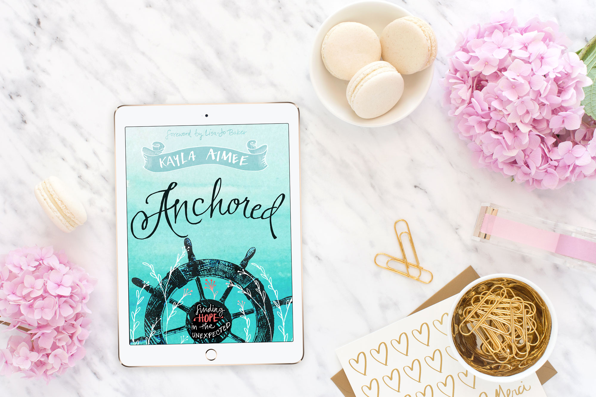 Anchored: Finding Hope in the Unexpected by Kayla Aimee